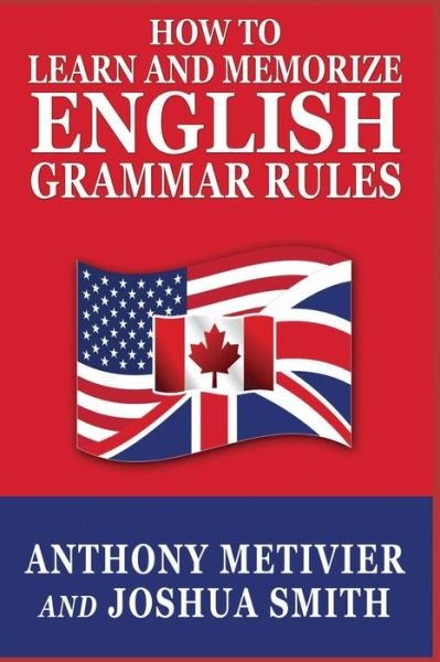 Cover for Anthony Metivier · How to Learn and Memorize English Grammar Rules (Paperback Book) (2014)