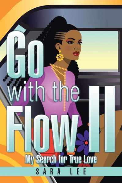 Cover for Sara Lee · Go with the Flow Ii: My Search for True Love (Paperback Book) (2015)