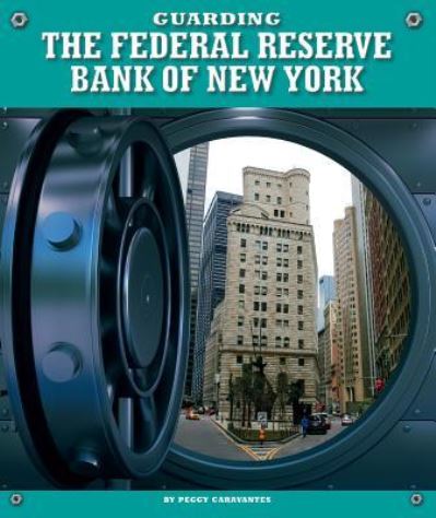 Cover for Peggy Caravantes · Guarding the Federal Reserve Bank of New York (Hardcover Book) (2016)