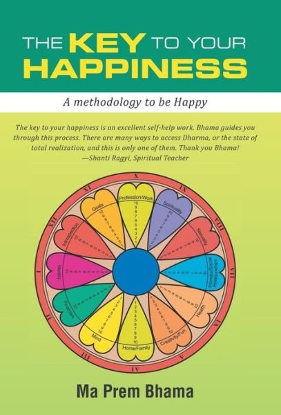 Cover for Ma Prem Bhama · The Key to Your Happiness: a Methodology to Be Happy (Gebundenes Buch) (2015)