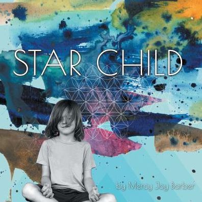 Cover for Mercy Joy Barber · Star Child (Paperback Book) (2018)