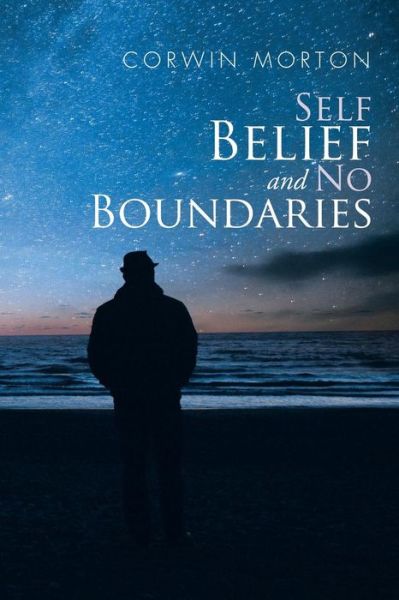 Cover for Corwin Morton · Self Belief and No Boundaries (Paperback Book) (2015)