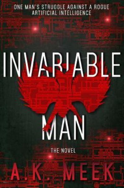 Cover for A K Meek · Invariable Man: the Novel (Paperback Book) (2015)