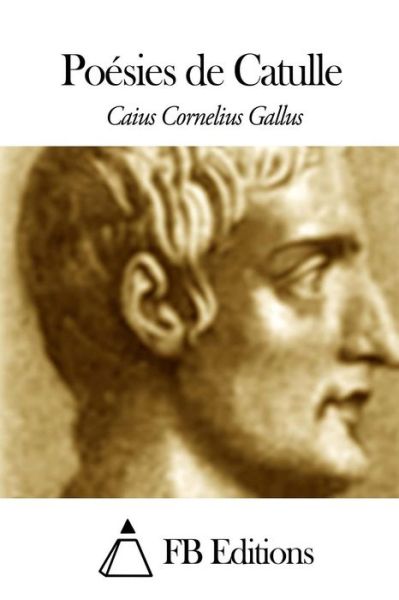 Cover for Caius Cornelius Gallus · Poesies De Catulle (Paperback Book) (2015)