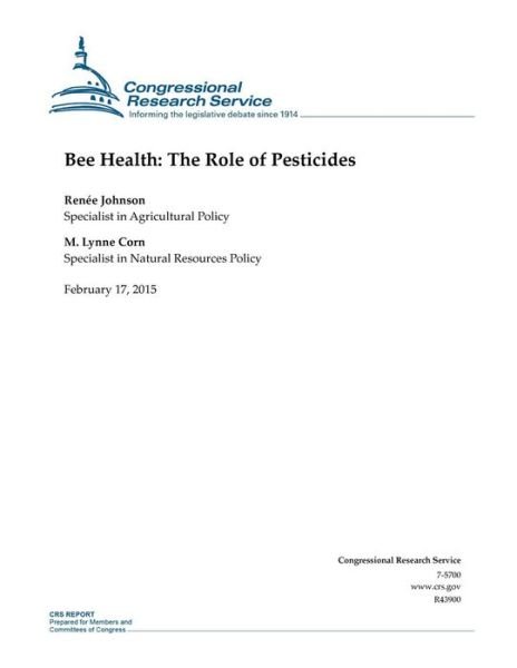 Cover for Congressional Research Service · Bee Health: the Role of Pesticides (Taschenbuch) (2015)