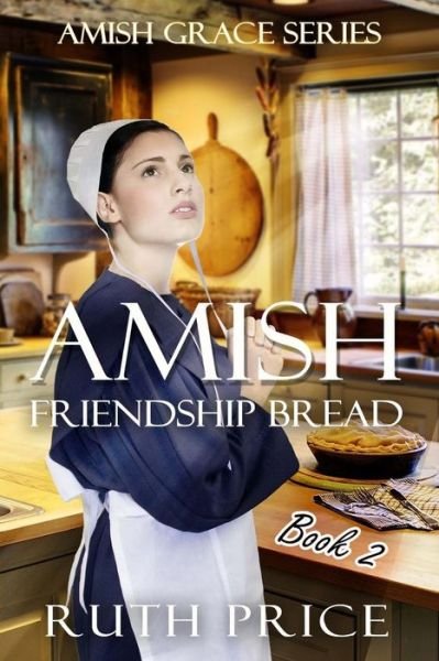 Cover for Ruth Price · Amish Friendship Bread Book 2 (Paperback Bog) (2015)