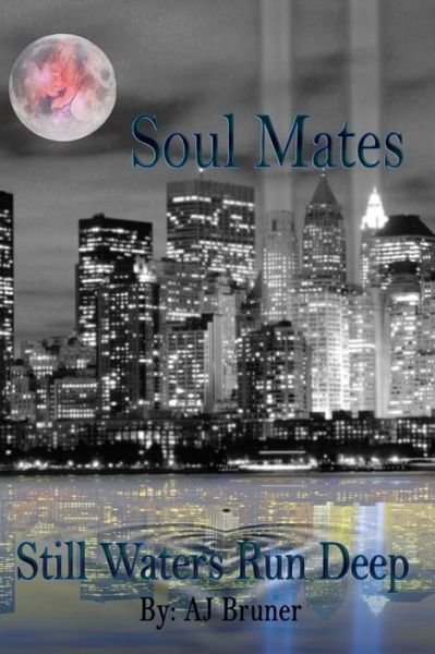 Cover for Aj Bruner · Soul Mates: Still Waters Run Deep (Paperback Bog) (2015)