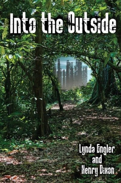 Lynda Engler · Into the Outside (Paperback Bog) (2015)