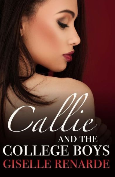 Cover for Giselle Renarde · Callie and the College Boys: Older Woman, Younger men Mfm Menage Erotic Romance (Pocketbok) (2015)