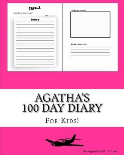 K P Lee · Agatha's 100 Day Diary (Paperback Book) (2015)