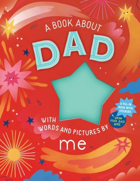 A Book about Dad with Words and Pictures by Me: A Fill-in Book with Stickers! - Workman Publishing - Bücher - Workman Publishing - 9781523512119 - 30. März 2021