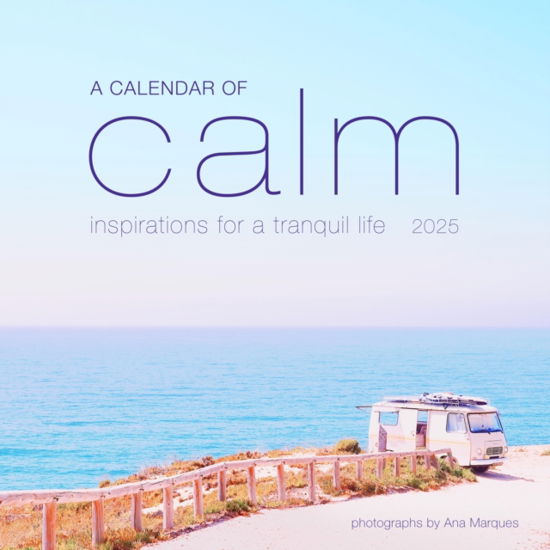 Cover for Workman Calendars · A Calendar of Calm Wall Calendar 2025: Inspirations for a Tranquil Life (Calendar) (2024)