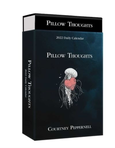 Pillow Thoughts 2022 Deluxe Day-to-Day Calendar - Courtney Peppernell - Merchandise - Andrews McMeel Publishing - 9781524867119 - August 31, 2021