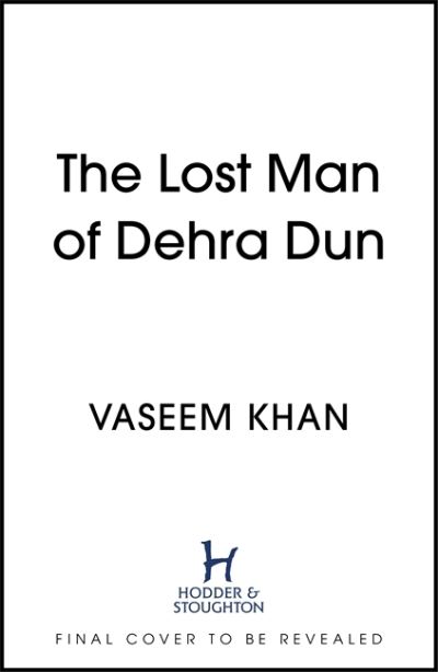 Cover for Vaseem Khan · The Lost Man of Dehra Dun - The Malabar House Series (Paperback Book) (2022)