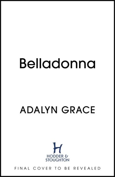 Cover for Adalyn Grace · Belladonna: bestselling gothic fantasy romance - Belladonna (Hardcover Book) (2022)