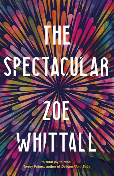 Cover for Zoe Whittall · The Spectacular (Paperback Book) (2022)