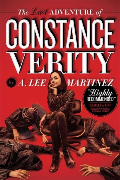 Cover for A. Lee Martinez · The Last Adventure of Constance Verity: Soon to be a Hollywood blockbuster starring Awkwafina - The Constance Verity Trilogy (Paperback Book) (2022)