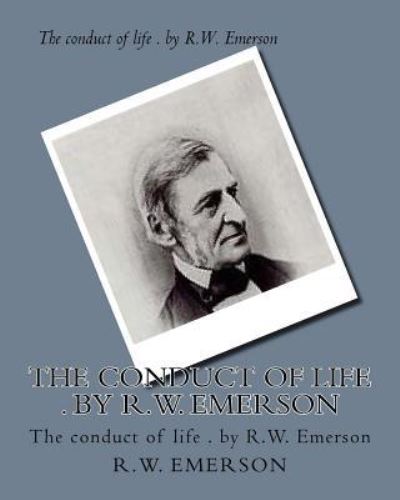 Cover for R W Emerson · The conduct of life . by R.W. Emerson (Paperback Book) (2016)