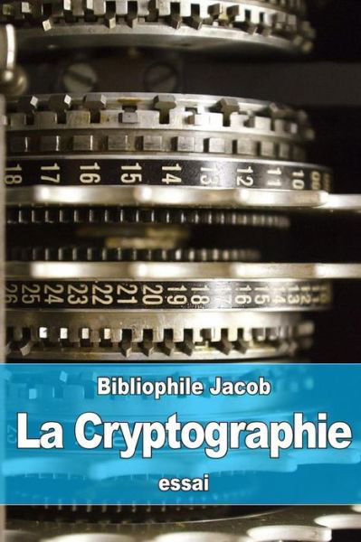 Cover for Bibliophile Jacob · La Cryptographie (Paperback Book) (2016)