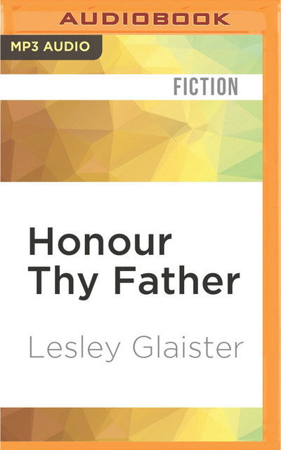 Cover for Lesley Glaister · Honour Thy Father (MP3-CD) (2016)