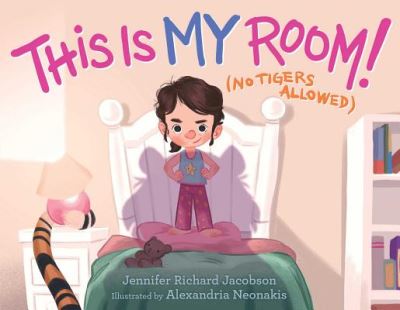 Cover for Jennifer Richard Jacobson · This Is My Room! : (No Tigers Allowed) (Book) (2019)