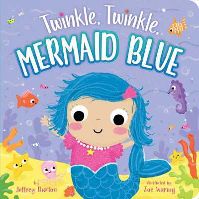 Cover for Jeffrey Burton · Twinkle, Twinkle, Mermaid Blue - Twinkle, Twinkle (Board book) (2020)