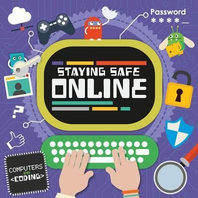 Cover for Steffi Cavell-Clarke · Staying Safe Online (Hardcover bog) (2018)