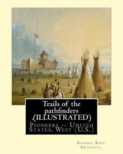 Cover for George Bird Grinnell · Trails of the Pathfinders .by (Paperback Book) (2016)