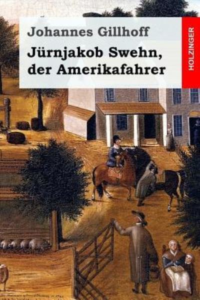 Cover for Johannes Gillhoff · J rnjakob Swehn, Der Amerikafahrer (Paperback Book) (2016)