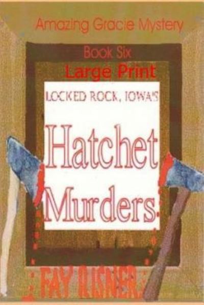 Cover for Fay Risner · Locked Rock Hatchet Murders (Paperback Book) (2016)