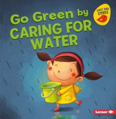 Cover for Lisa Bullard · Go Green by Caring for Water (Paperback Bog) (2018)