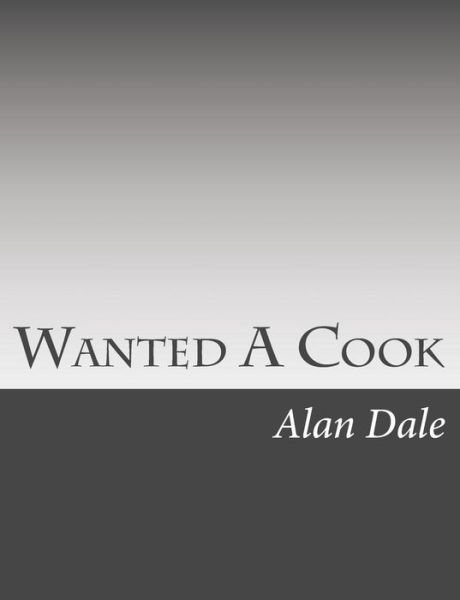 Cover for Alan Dale · Wanted A Cook (Paperback Book) (2017)