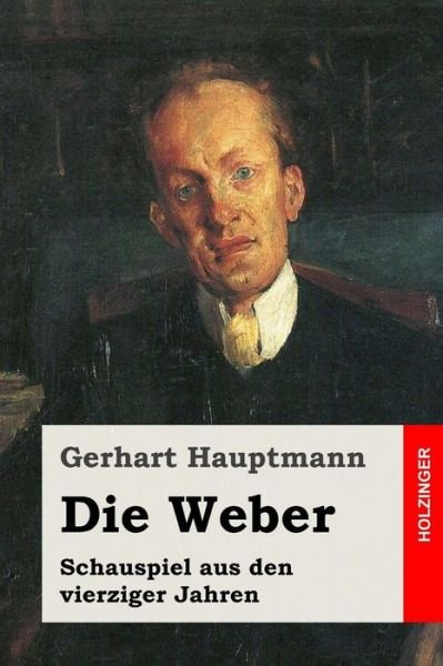 Cover for Gerhart Hauptmann · Die Weber (Paperback Book) (2017)
