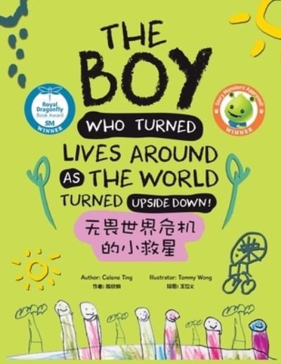 Cover for Celene Ting · The Boy Who Turned Lives Around as the World Turned Upside Down! (Paperback Bog) (2021)