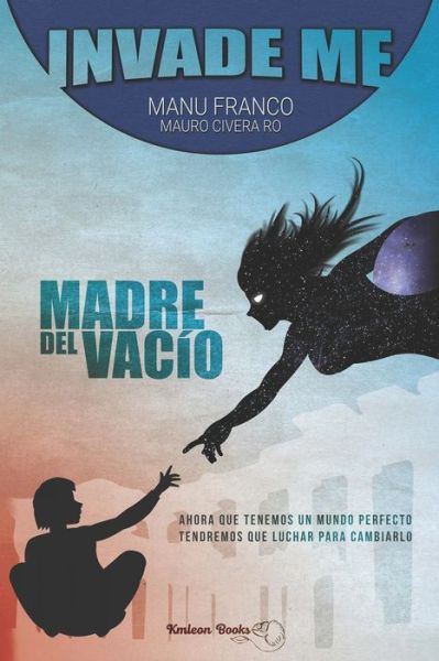 Cover for Mauro Civera Ro · Invade me: Madre del vacio - Invade Me (Paperback Book) (2018)