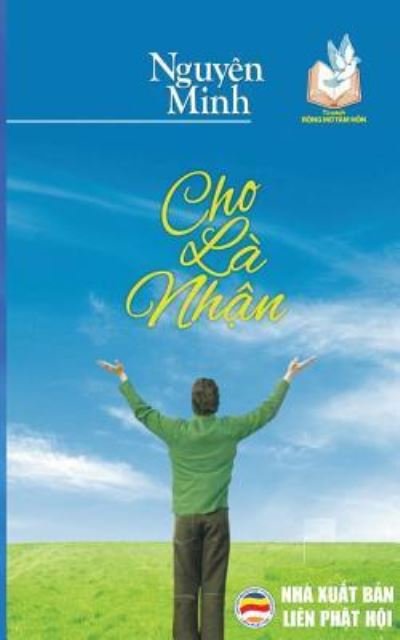 Cover for Nguyên Minh · Cho la nh?n (Paperback Book) (2017)