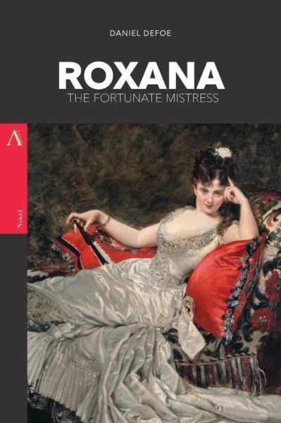 Roxana - Daniel Defoe - Bücher - Createspace Independent Publishing Platf - 9781547088119 - 1. Juni 2017