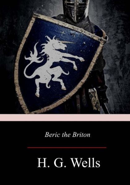 Beric the Briton - G A Henty - Kirjat - Createspace Independent Publishing Platf - 9781548346119 - perjantai 14. heinäkuuta 2017