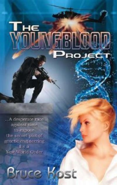 The Youngblood Project - Bruce Kost - Kirjat - Trafford Publishing - 9781553692119 - keskiviikko 27. kesäkuuta 2007