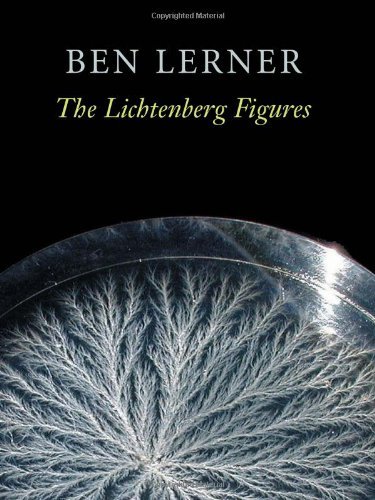 The Lichtenberg Figures - Hayden Carruth Award for New and Emerging Poets - Ben Lerner - Books - Copper Canyon Press,U.S. - 9781556592119 - October 14, 2004