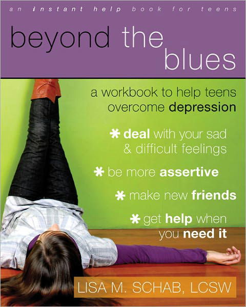 Beyond The Blues: A Workbook to Help Teens Overcome Depression - An Instant Help Book for Teens - Lisa M. Schab - Livros - New Harbinger Publications - 9781572246119 - 13 de agosto de 2008