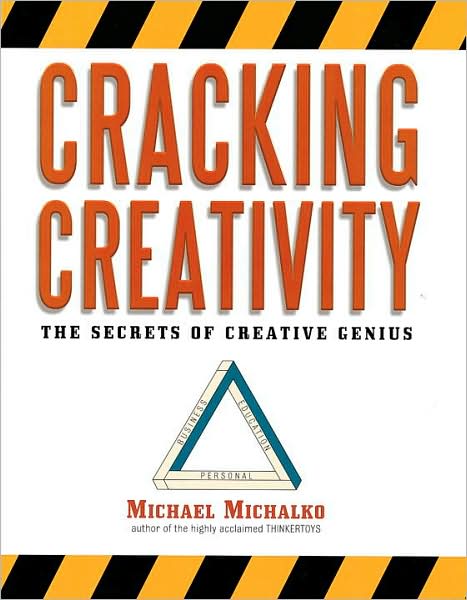 Cover for Michael Michalko · Cracking Creativity: the Secrets of Creative Genius for Business and Beyond (Paperback Book) [New edition] (2001)