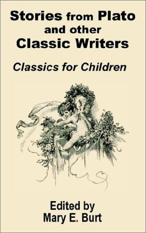 Cover for Mary E Burt · Stories from Plato and other Classic Writers Classics for Children (Paperback Book) (2002)