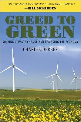 Cover for Charles Derber · Greed to Green: Solving Climate Change and Remaking the Economy (Hardcover Book) (2010)