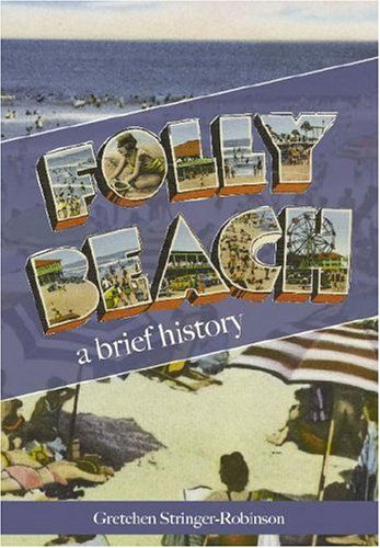 Cover for Gretchen Stringer-robinson · Folly Beach: a Brief History (Paperback Book) (2006)