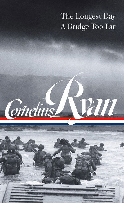 Cover for Cornelius Ryan · Cornelius Ryan: The Longest Day (D-Day June 6, 1944), A Bridge Too Far (LOA #318) (Inbunden Bok) (2019)