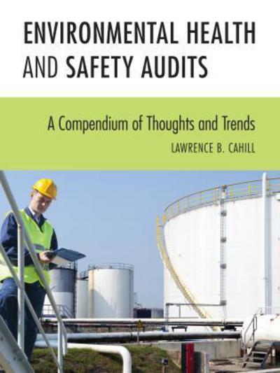 Cover for Lawrence B. Cahill · Environmental Health and Safety Audits: a Compendium of Thoughts and Trends (Paperback Book) (2015)