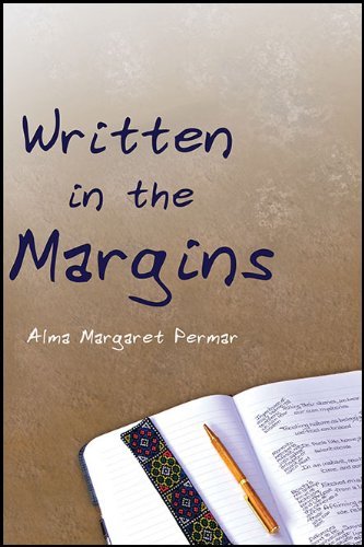 Cover for Alma Margaret Permar · Written in the Margins: Poems Touching the Essence of Life (Paperback Book) (2010)