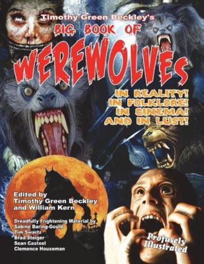 Cover for Timothy G Beckley · Timothy Green Beckley's Big Book of Werewolves: In Reality! In Folklore! In Cinema! And In Lust! (Paperback Book) (2012)