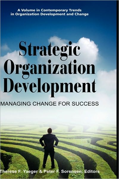Cover for Therese F Yaeger · Strategic Organization Development Managing Change for Success (Hc) (Hardcover Book) (2009)